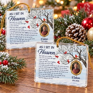 Personalized Acrylic Christmas Ornament As I Sit in Heaven - Custom Photo Name Years Loss of Loved One Gift