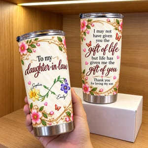 To My Daughter In Law You Are a Gift of Life Personalized Tumbler 20oz, Custom Name, Mother In Law Gift, Heartfelt Family Keepsake