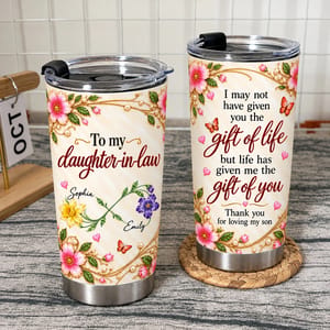 To My Daughter In Law You Are a Gift of Life Personalized Tumbler 20oz, Custom Name, Mother In Law Gift, Heartfelt Family Keepsake