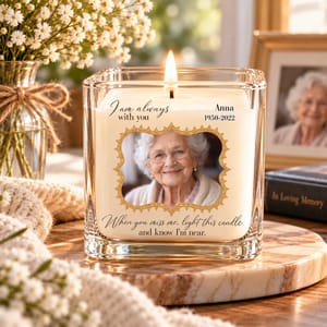 I Am Always With You Custom Photo, Name & Date - Personalized Memorial Candle - Sympathy Gifts for Loss of Loved Ones