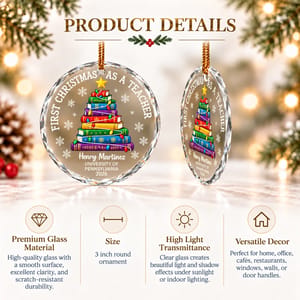 Custom Name First Christmas as a Teacher - Personalized Teacher Glass Christmas Ornament
