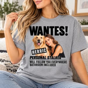 Follow You Everywhere - Personalized Unisex T-shirt