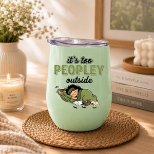 Custom Tumbler Its Too Peopley Outside Personalized Pet Lover Gift Cup