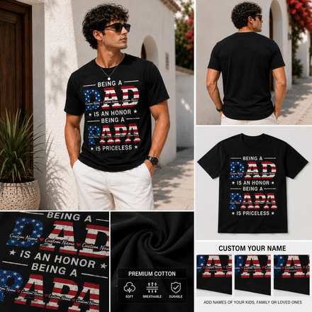 Being A Dad Is An Honor Being A Papa Is Priceless Custom Name T-Shirt
