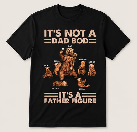 Personalized It'S Not A Dad Bod It'S A Father Figure Shirt, Custom Kids Names Bear Family T-Shirt, Father'S Day Gift