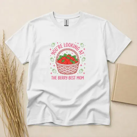 You'Re Looking At The Berry Best Mom Strawberry Mother'S Day T-Shirt