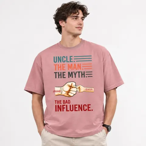 Personalized Uncle Shirt – The Man The Myth The Bad Influence T-Shirt