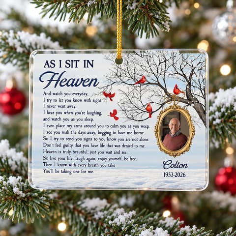 Personalized Acrylic Christmas Ornament As I Sit In Heaven - Custom Photo Name Years Loss Of Loved One Gift